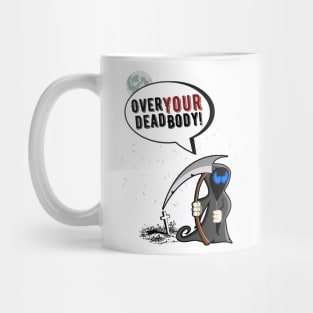 Over my dead body death design Mug